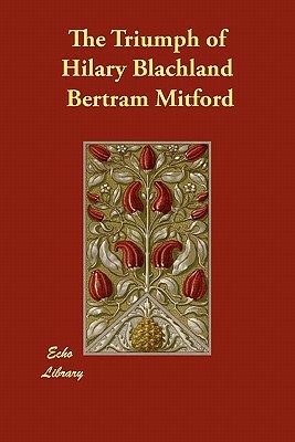 The Triumph of Hilary Blachland by Bertram Mitford