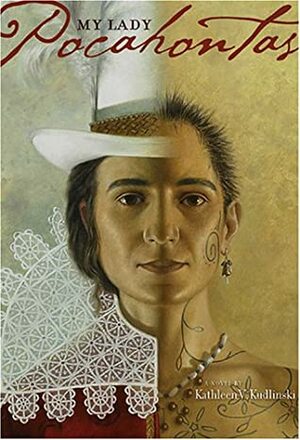 My Lady Pocahontas by Kathleen V. Kudlinski
