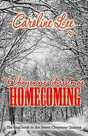 A Cheyenne Christmas Homecoming by Caroline Lee