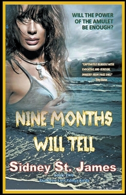 Nine Months Will Tell by Sidney St James