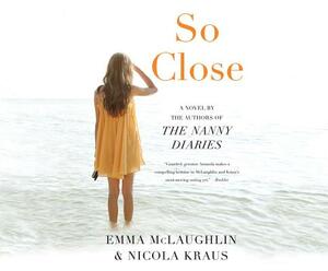 So Close by Emma McLaughlin