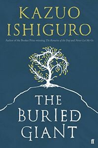 The Buried Giant by Kazuo Ishiguro