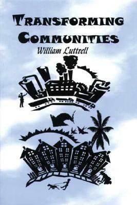 Transforming Communities by William Luttrell
