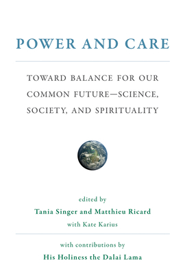 Power and Care: Toward Balance for Our Common Future-Science, Society, and Spirituality by 