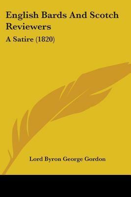 English Bards and Scotch Reviewers: A Satire by Lord Byron