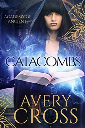 Catacombs by Avery Cross