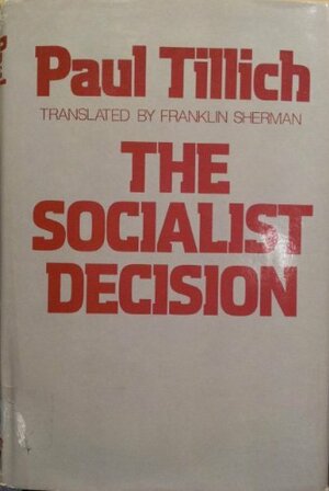 The Socialist Decision by Paul Tillich