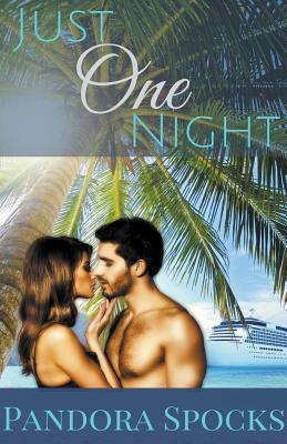 Just One Night by Pandora Spocks