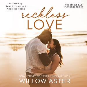 Reckless Love by Willow Aster