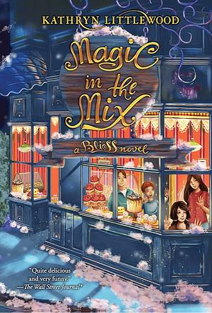 Magic in the Mix by Kathryn Littlewood