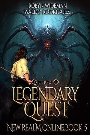 Legendary Quest by Robyn Wideman, Waldo Rodriguez