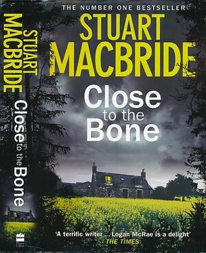 Close to the Bone by Stuart MacBride