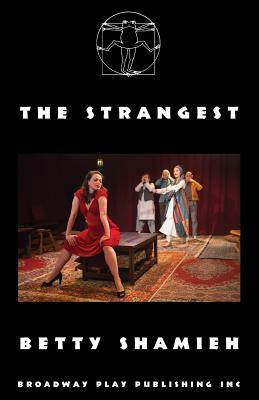 The Strangest by Betty Shamieh