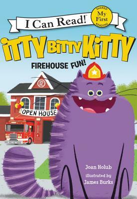 Itty Bitty Kitty: Firehouse Fun by Joan Holub