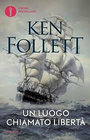 Un luogo chiamato libertà by Ken Follett