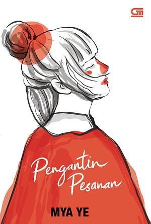 Pengantin Pesanan by Mya Ye