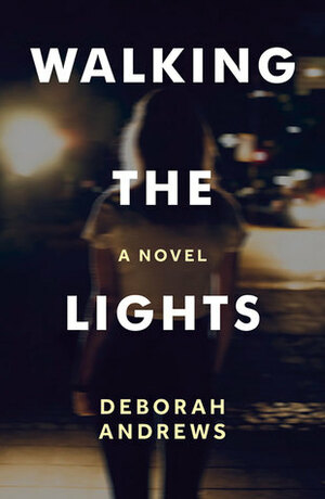 Walking the Lights by Deborah Andrews
