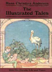 The Illustrated Tales: With His Travels, Life And Times by Hans Christian Andersen