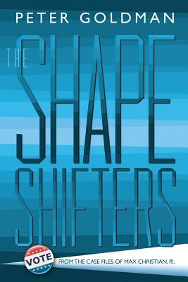 The Shape-Shifters by Peter Goldman