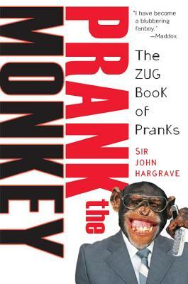 Prank the Monkey: The Zug Book of Pranks by John Hargrave