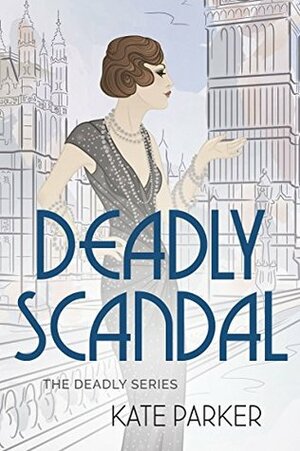 Deadly Scandal by Kate Parker