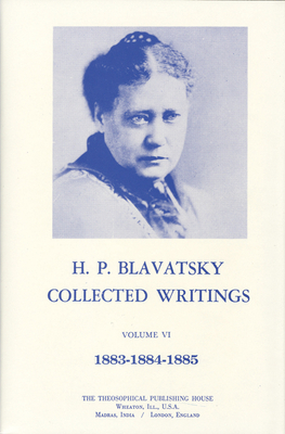 Collected Writings of H. P. Blavatsky, Vol. 6 by H. P. Blavatsky