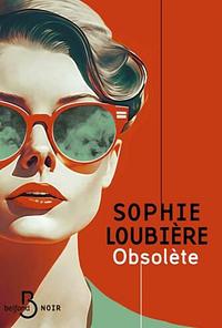 Obsolète by Sophie Loubière