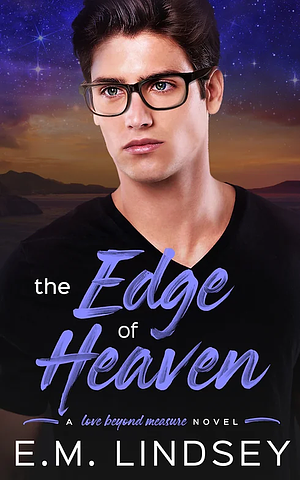 The Edge Of Heaven by E.M. Lindsey