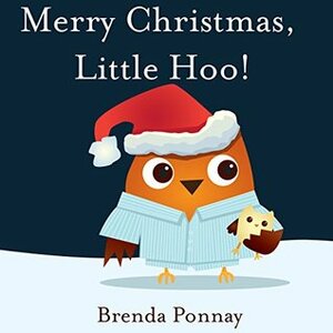 Merry Christmas, Little Hoo! by Brenda Ponnay