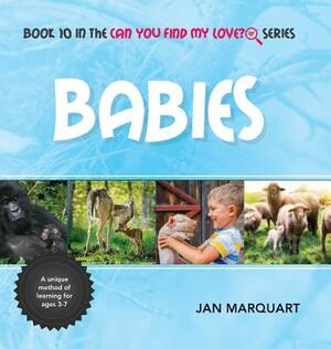 Babies: Book 10 in the Can You Find My Love? Series by Jan Marquart