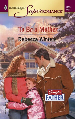 To Be a Mother by Rebecca Winters