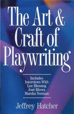 The Art & Craft of Playwriting by Jeffrey Hatcher