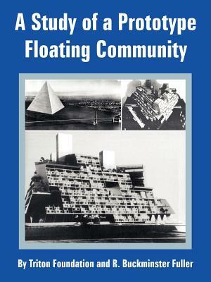 A Study of a Prototype Floating Community by Triton Foundation, R. Buckminster Fuller