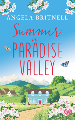 Summer in Paradise Valley by Angela Britnell, Angela Britnell
