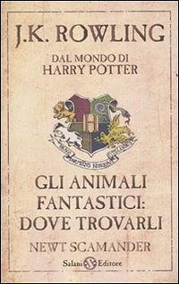 Gli animali fantastici: dove trovarli by J.K. Rowling