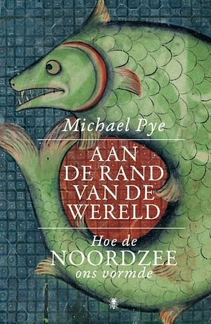 Aan de rand van de wereld by Michael Pye