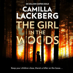 The Girl in the Woods by Camilla Läckberg