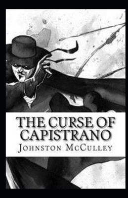 The Curse of Capistrano Illustrated by Johnston McCulley