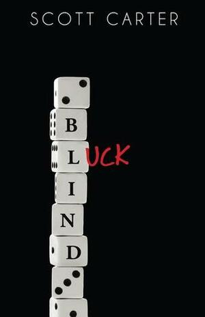 Blind Luck by Scott Carter