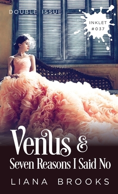 Venus and Seven Reasons I Said No (Double Issue) by Liana Brooks