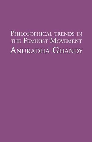 Philosophical Trends in the Feminist Movement by Anuradha Ghandy