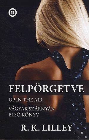 Felpörgetve by R.K. Lilley