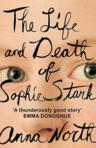 The Life and Death of Sophie Stark by Anna North