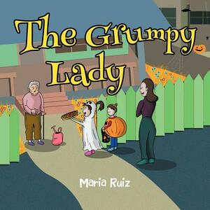 The Grumpy Lady by Maria Ruiz