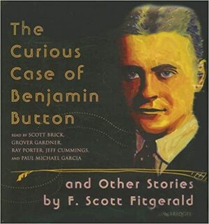 The Curious Case of Benjamin Button and Other Stories by F. Scott Fitzgerald by F. Scott Fitzgerald