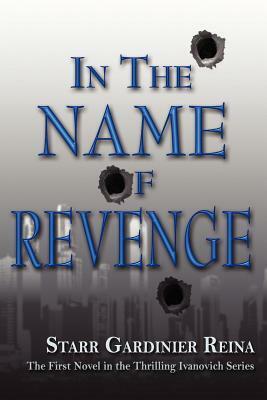 In the Name of Revenge by Starr Gardinier