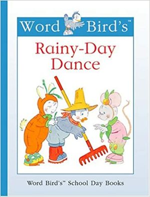 Word Bird's Rainy-Day Dance by Jane Belk Moncure