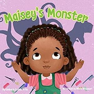 Maisey's Monster: What happens when Maisey's hair gets tangled? by Kimberly Artis