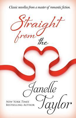 Straight from the Heart by Janelle Taylor