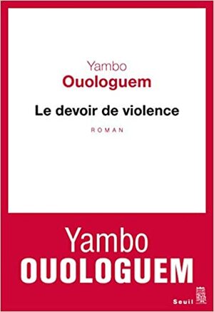 Le devoir de violence by Yambo Ouologuem